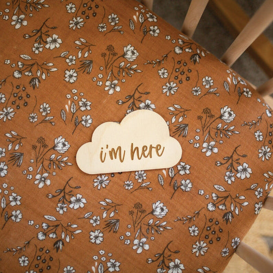 Engraved I'm Here Baby Sign Birch Bar + Co.